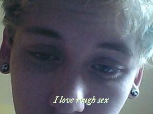 I_love_rough_sex