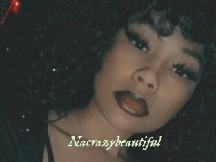 Nacrazybeautiful