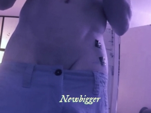 Newbigger