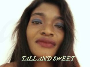 TALL_AND_SWEET