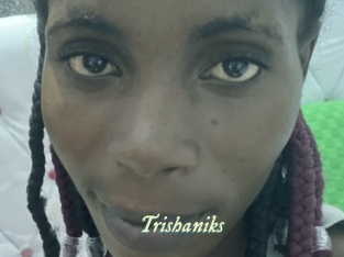 Trishaniks